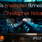 Os melhores filmes de Christopher Nolan #100FilmesparaVer